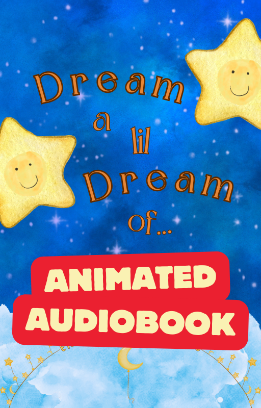 Dream a lil Dream of... (ANIMATED AUDIOBOOK!)